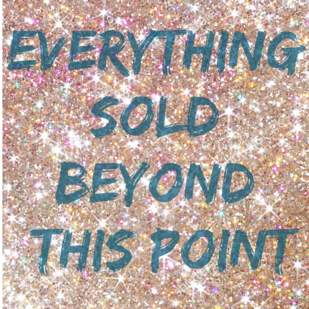 Everything sold beyond this point ✨